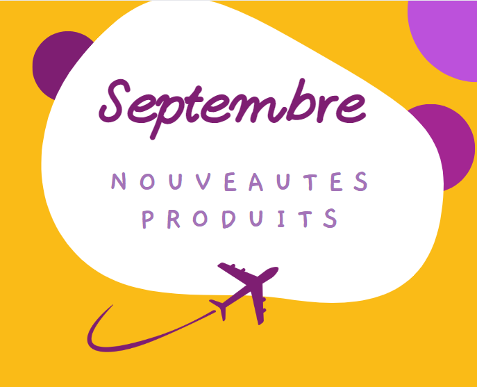 LES NOUVEAUTÉS PRODUITS DU MOIS De SEPTEMBRE 2023 !