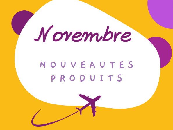 LES NOUVEAUTÉS PRODUITS DU MOIS DE NOVEMBRE 2023 !