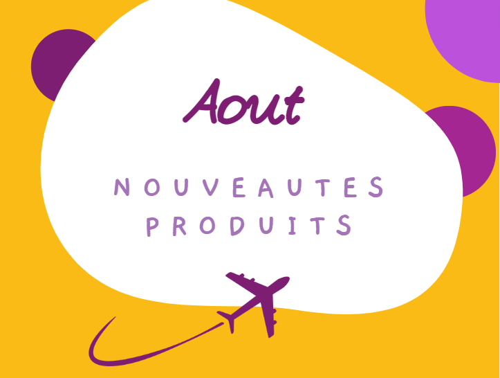 Les nouveautés produits du mois d’août !