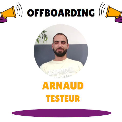 Offboarding – Arnaud, testeur !