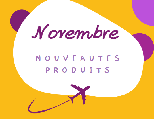 LES NOUVEAUTÉS PRODUITS DU MOIS DE NOVEMBRE !