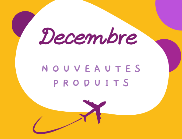 LES NOUVEAUTÉS PRODUITS DU MOIS DE DÉCEMBRE 2023 !