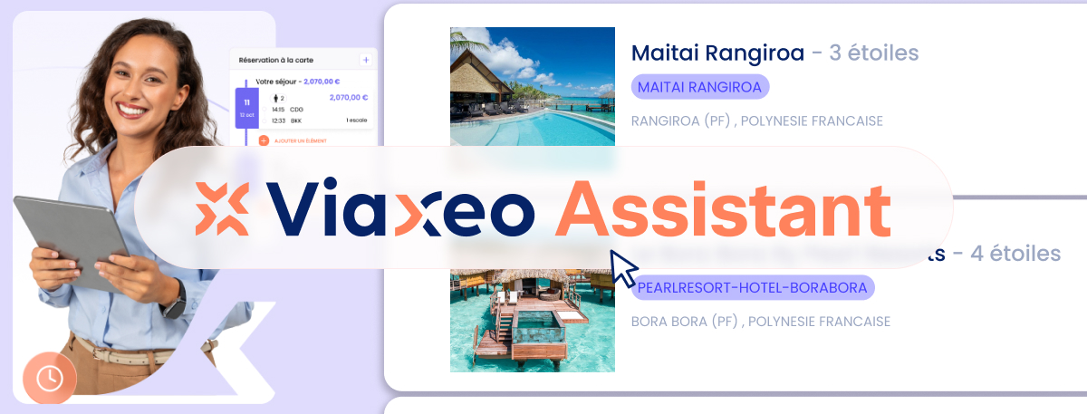 Boostez vos réservations hôtelières avec ViaXeo Assistant