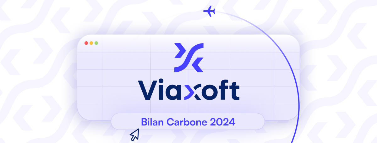 ViaXoft réduit son empreinte carbone : bilan carbone 2024 et solutions durables